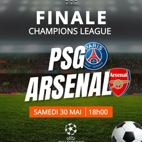 DIFFUSION FINALE DE LA CHAMPIONS LEAGUE - PSG VS ARSENAL
